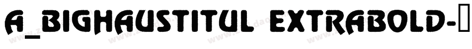 a_BighausTitul ExtraBold字体转换